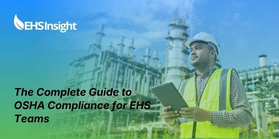 The Complete Guide to OSHA Compliance for EHS Teams