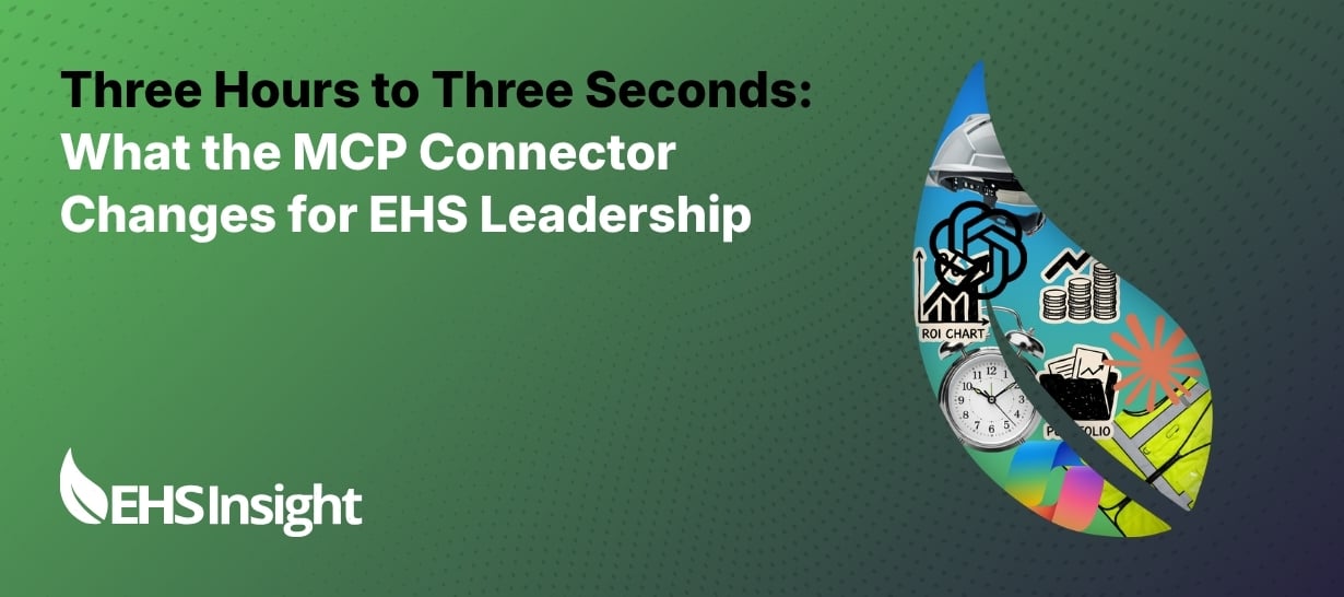 Three Hours to Three Seconds: What the MCP Connector Changes for EHS Leadership